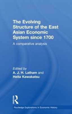 Evolving Structure of the East Asian Economic System since 1700 book