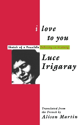 I Love to You by Luce Irigaray