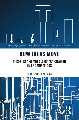 How Ideas Move: Theories and Models of Translation in Organizations book