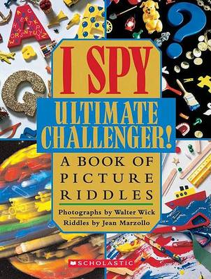 I Spy Ultimate Challenger! by Jean Marzollo