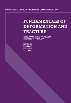 Fundamentals of Deformation and Fracture by B. A. Bilby