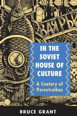 In the Soviet House of Culture by Bruce Grant