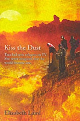 Kiss the Dust by Elizabeth Laird