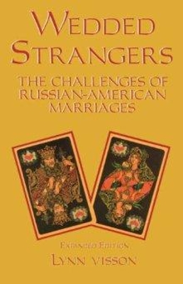 Wedded Strangers: The Challenges of Russian-American Marriages book