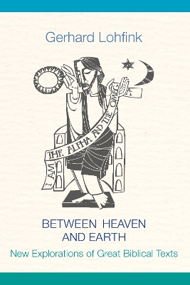 Between Heaven and Earth: New Explorations of Great Biblical Texts book