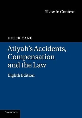 Atiyah's Accidents, Compensation and the Law by Peter Cane