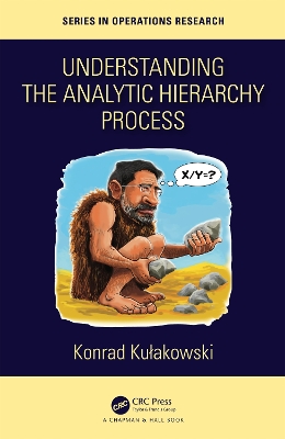 Understanding the Analytic Hierarchy Process by Konrad Kulakowski