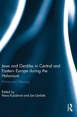 Jews and Gentiles in Central and Eastern Europe during the Holocaust book