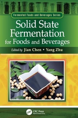 Solid State Fermentation for Foods and Beverages by Jian Chen