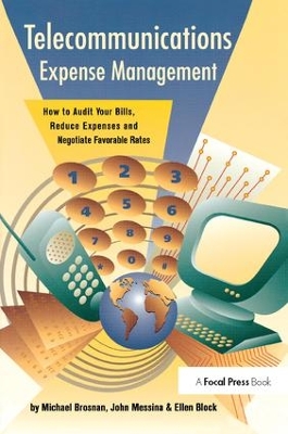 Telecommunications Expense Management: How to Audit Your Bills, Reduce Expenses, and Negotiate Favorable Rates book