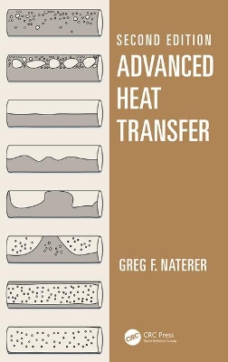 Advanced Heat Transfer, Second Edition by Greg F. Naterer