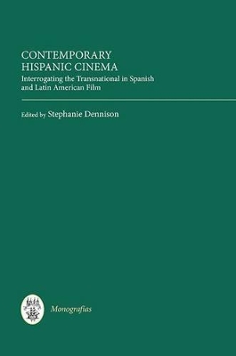 Contemporary Hispanic Cinema by Professor Stephanie Dennison