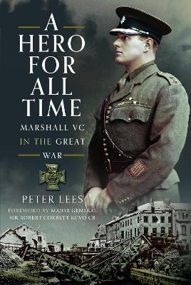 A Hero For All Times: Marshall VC in The Great War book