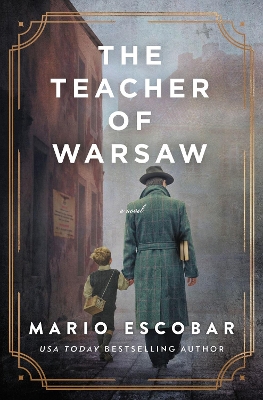 The Teacher of Warsaw: A WWII Novel book