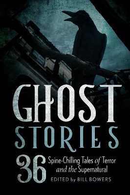 Ghost Stories: 36 Spine-Chilling Tales of Terror and the Supernatural book