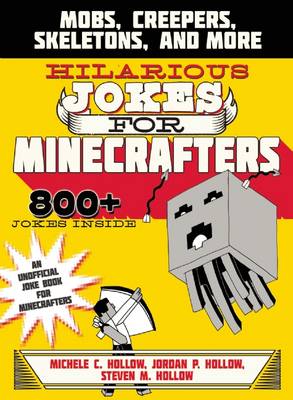 Hilarious Jokes for Minecrafters by Michele C. Hollow