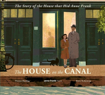 The House on the Canal: The Story of the House that Hid Anne Frank book