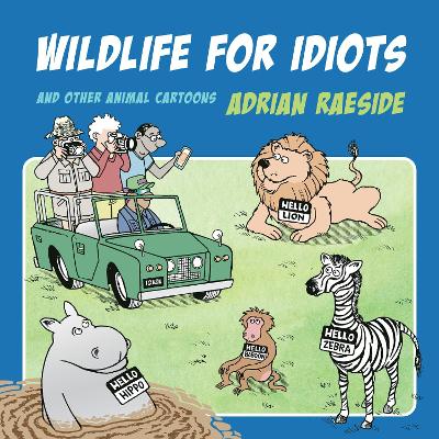 Wildlife for Idiots: And Other Animal Cartoons book