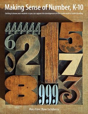 Making Sense of Number, K-10: Getting to Know Your Students So You Can Support the Development of Their Mathematical Understanding book