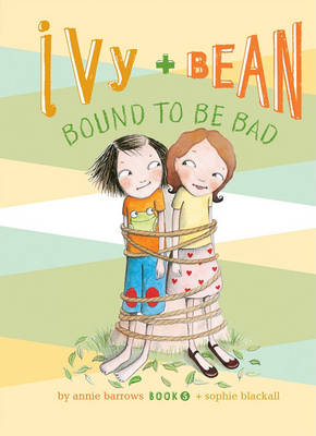 Ivy + Bean Bound to Be Bad book
