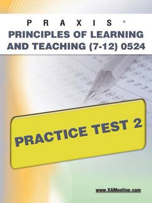Praxis Principles of Learning and Teaching (7-12) 0524 Practice Test 2 book