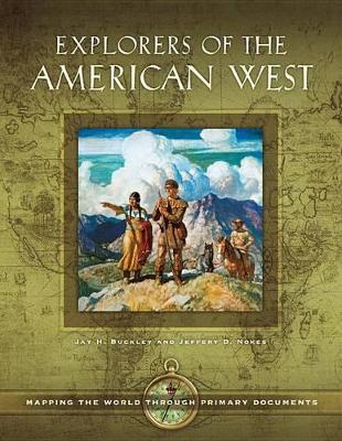 Explorers of the American West by Jay H. Buckley