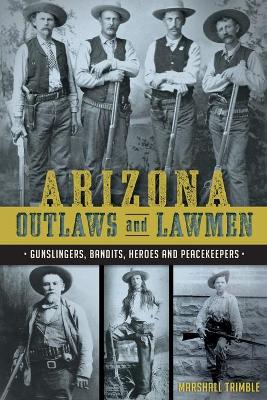 Arizona Outlaws and Lawmen book