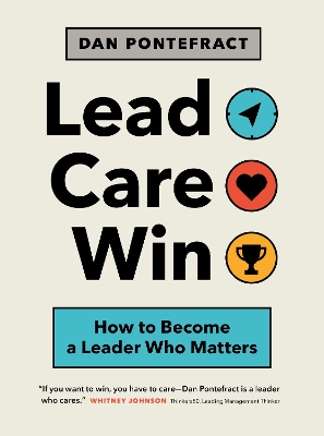 Lead. Care. Win.: How to Become a Leader Who Matters book