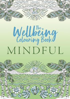 The Wellbeing Colouring Book: Mindful book