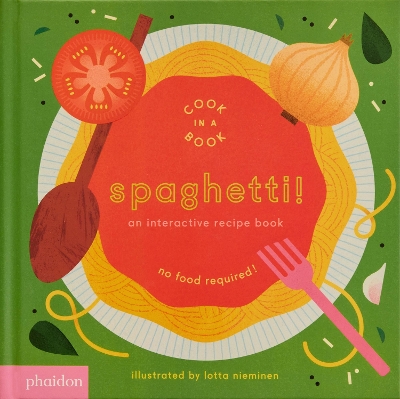 Spaghetti!: An Interactive Recipe Book book