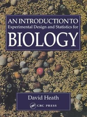 Introduction To Experimental Design And Statistics For Biology by David Heath