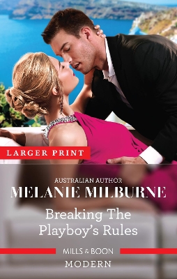 Breaking the Playboy's Rules by Melanie Milburne