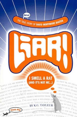 Liar!: The True Story of David Mortimore Baxter by Karen Tayleur