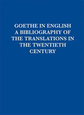 Goethe in English: A Bibliography of Translations in the Twentieth Century book