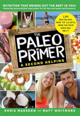 The Paleo Primer (a Second Helping) by Keris Marsden