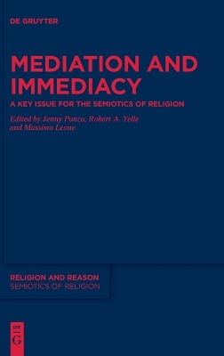 Mediation and Immediacy: A Key Issue for the Semiotics of Religion book