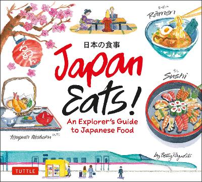 Japan Eats!: An Explorer's Guide to Japanese Food book
