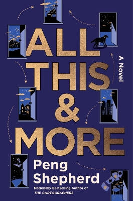 All This And More: A Novel by Peng Shepherd