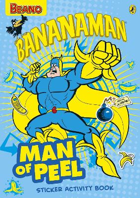 The Beano: 'Man of Peel' Bananaman Sticker Activity Book book