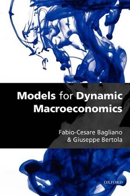 Models for Dynamic Macroeconomics by Fabio-Cesare Bagliano