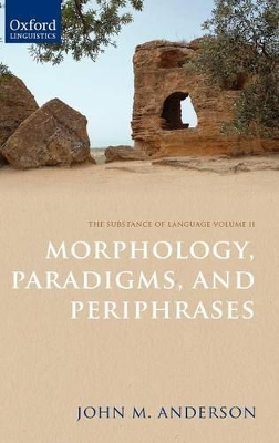 Substance of Language Volume II: Morphology, Paradigms, and Periphrases book