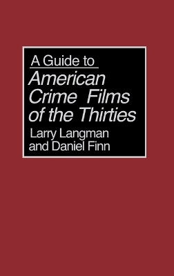 Guide to American Crime Films of the Thirties book