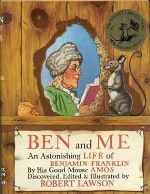 Ben & ME:an Astonishing Life of Benjamin Franklin by His Good Mouse Amos book
