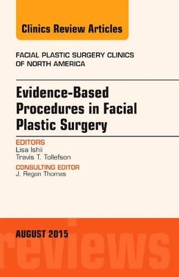 Evidence-Based Procedures in Facial Plastic Surgery, An Issue of Facial Plastic Surgery Clinics of North America book