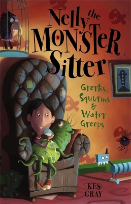 Nelly The Monster Sitter: Grerks, Squurms and Water Greeps book
