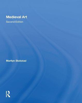 Medieval Art Second Edition by Marilyn Stokstad