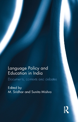 Language Policy and Education in India: Documents, contexts and debates by M. Sridhar