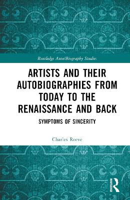 Artists and Their Autobiographies from Today to the Renaissance and Back: Symptoms of Sincerity book