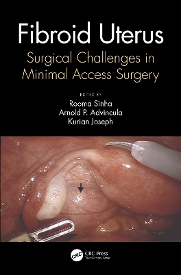 Fibroid Uterus: Surgical Challenges in Minimal Access Surgery book