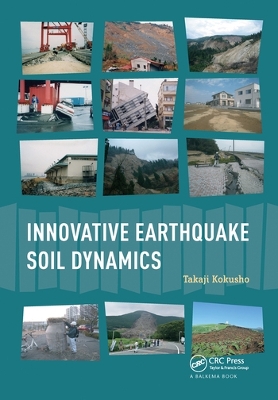 Innovative Earthquake Soil Dynamics by Takaji Kokusho